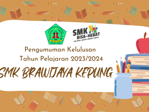PENGUMUMAN KELULUSAN SMK BRAWIJAYA KEPUNG TA 2023/2024